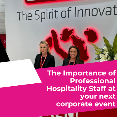 The Importance of Professional Hospitality Staff at your next corporate event