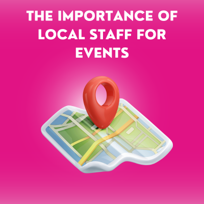 The Importance Of Local Staff For Events