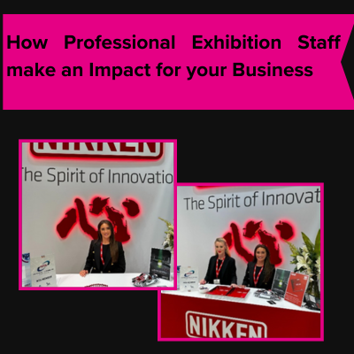 Exhibition Staffs impact on your business